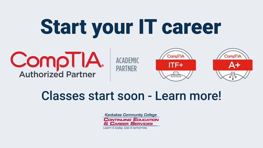 Start your IT career - CompTIA® Authorized Partner - CompTIA ITF+ & CompTIA A+ Academic Partner - Classes start soon — Learn more! (KCC - Continuing Education & Career Services.)